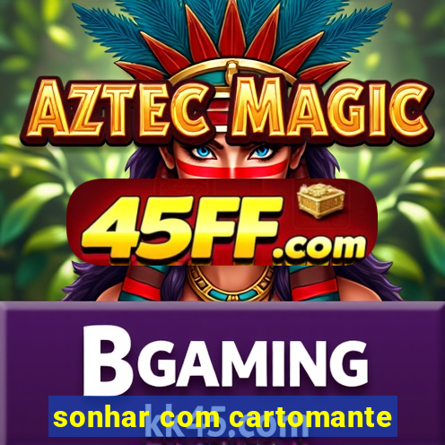 sonhar com cartomante